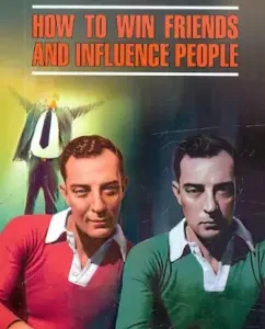 How to Win Friends and Influence People: Dale Carnegie